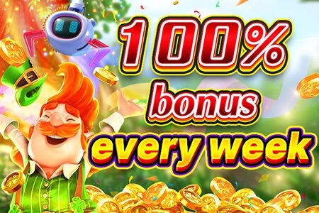 Get 100% bonus every week!